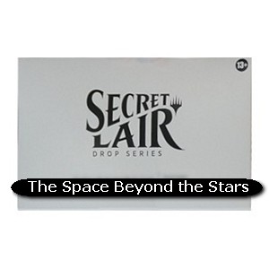 Secret Lair Drop Series: The Space Beyond the Stars