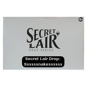 Secret Lair Drop Series: Ssssssnakessssss