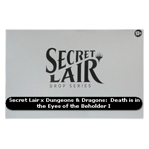 Secret Lair x Dungeons & Dragons: Death is in the Eyes of the Beholder I