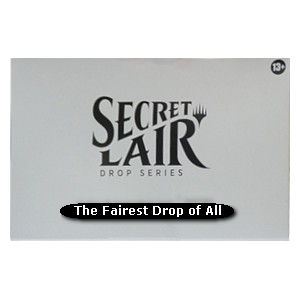 Secret Lair Drop Series: The Fairest Drop of All