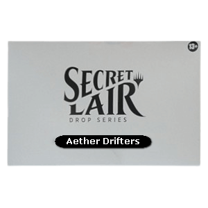 Secret Lair Drop Series: Aether Drifters