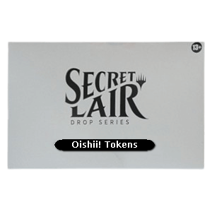 Secret Lair Drop Series: Oishii! Tokens オイシイ！ トークン