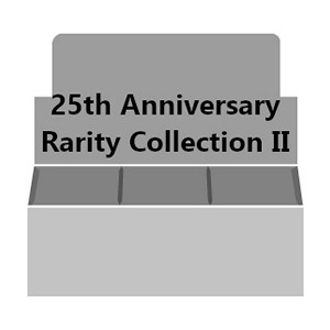 25th Anniversary Rarity Collection II Booster Box