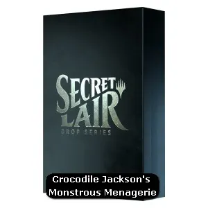 Secret Lair Drop Series: Crocodile Jackson's Monstrous Menagerie