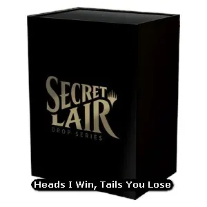 Secret Lair: Heads I Win, Tails You Lose | Commander Deck
