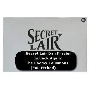 Secret Lair Drop Series: Dan Frazier Is Back Again | The Enemy Talismans
