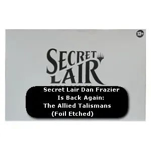 Secret Lair Drop Series: Dan Frazier Is Back Again | The Allied Talismans