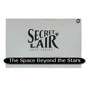 Secret Lair Drop Series: The Space Beyond the Stars