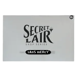 Secret Lair Drop Series: sAnS mERcY