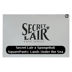 Secret Lair x SpongeBob SquarePants | Lands Under the Sea