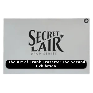 Secret Lair Drop Series: Artist Series | Frank Frazetta: The Second Exhibition