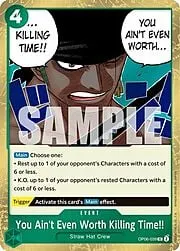 You Ain't Even Worth Killing Time!!